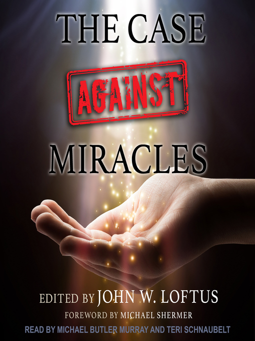 Title details for The Case Against Miracles by John W. Loftus - Wait list